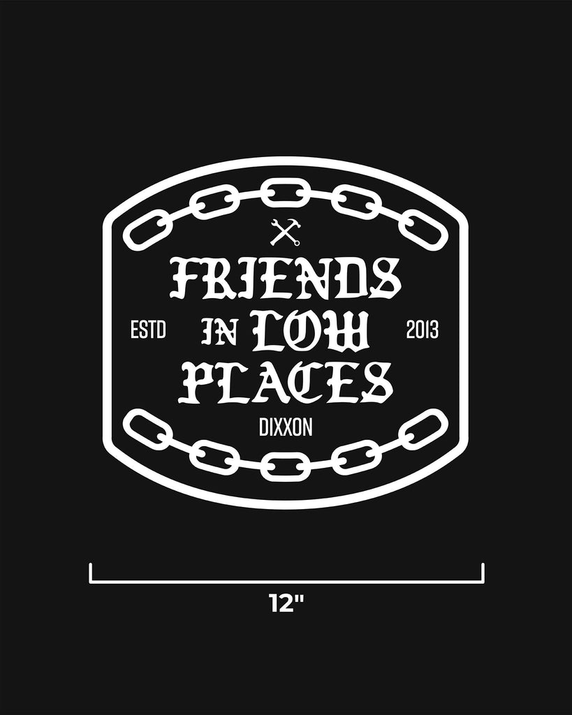 Friends in Low Places 12" Die Cut Sticker - Dixxon Flannel Co.