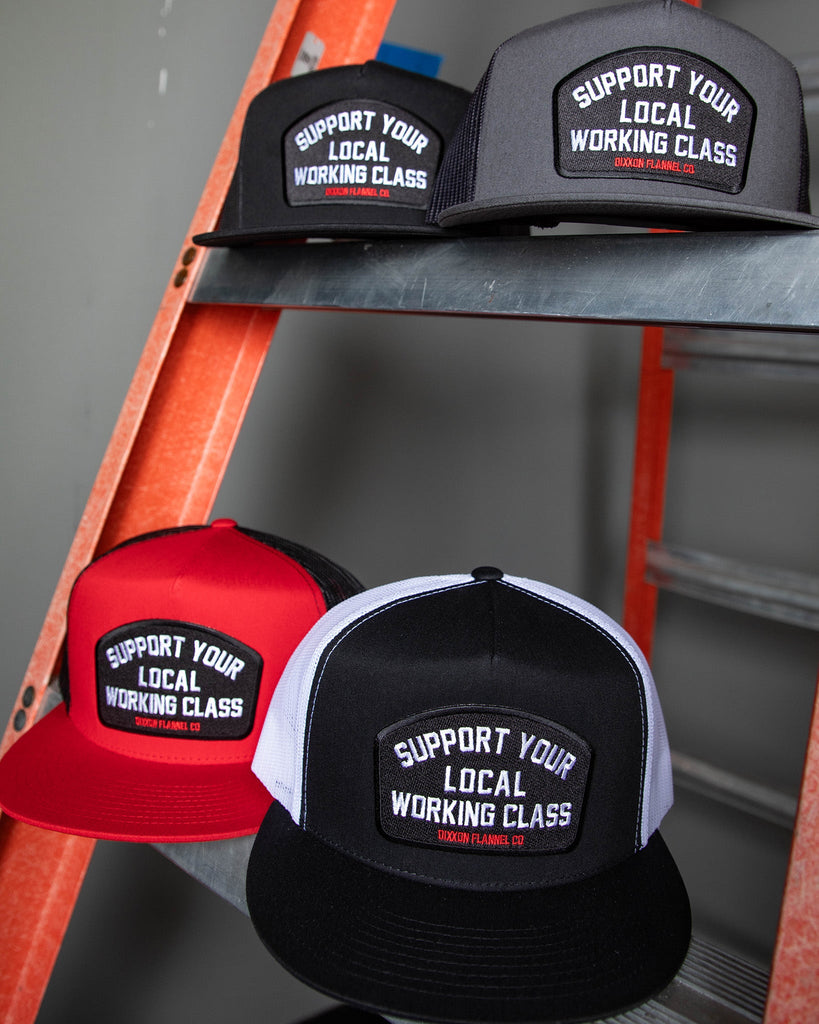 Support Your Local Working Class Flat Bill Trucker Snapback - Dixxon Flannel Co.