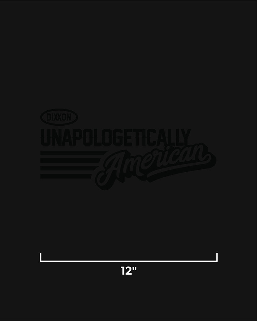 Unapologetically American 12" Die Cut Sticker - Dixxon Flannel Co.