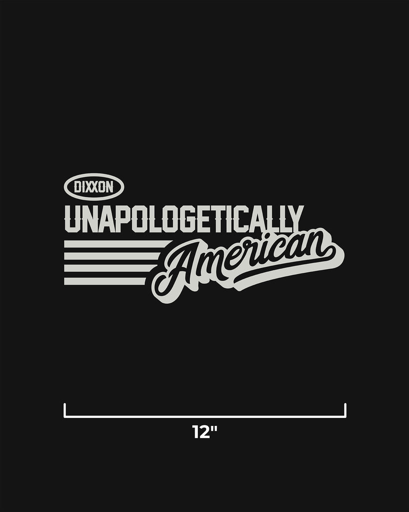 Unapologetically American 12" Die Cut Sticker - Dixxon Flannel Co.