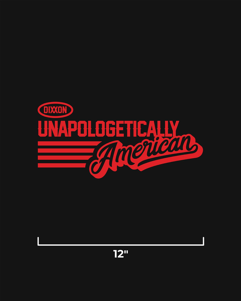 Unapologetically American 12" Die Cut Sticker - Dixxon Flannel Co.