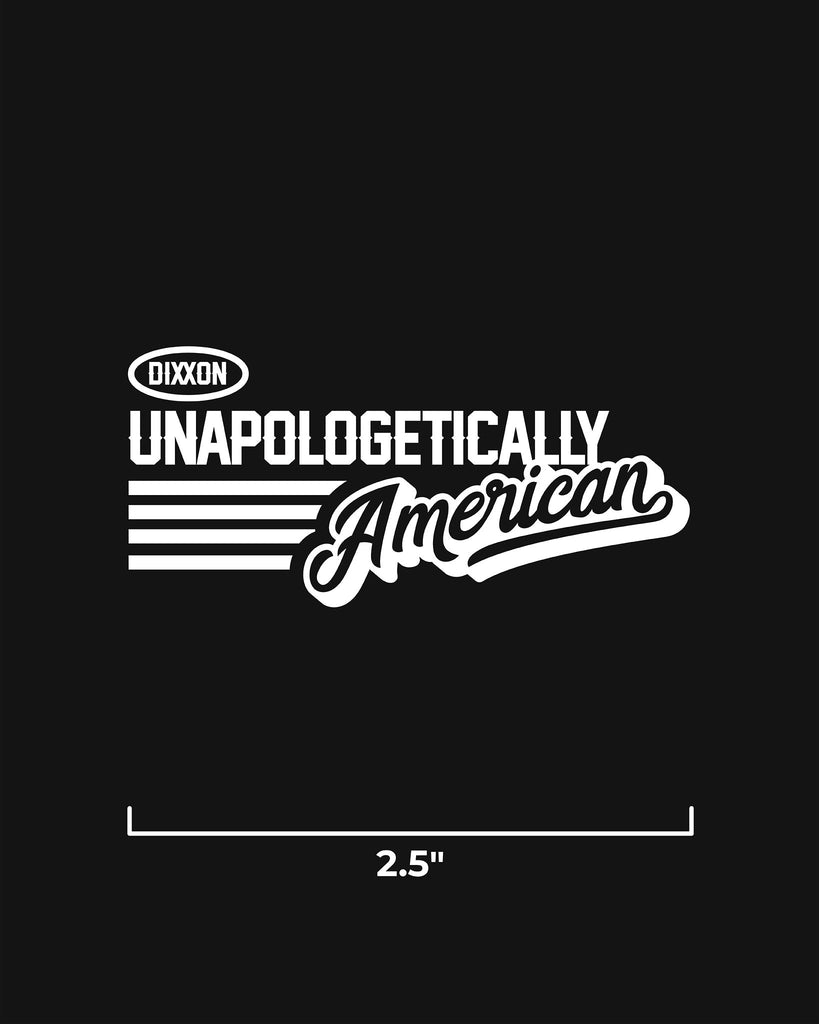 Unapologetically American 2.5" Die Cut Sticker - Dixxon Flannel Co.