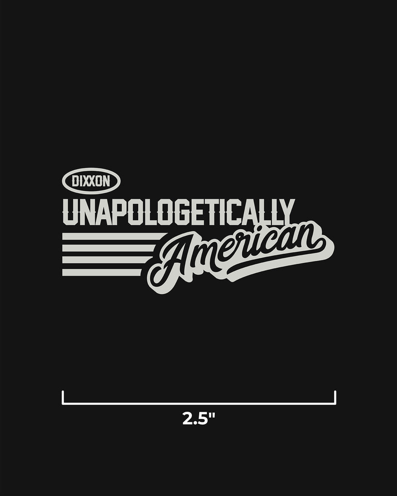 Unapologetically American 2.5" Die Cut Sticker - Dixxon Flannel Co.