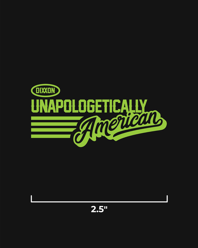 Unapologetically American 2.5" Die Cut Sticker - Dixxon Flannel Co.