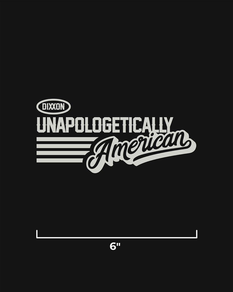 Unapologetically American 6" Die Cut Sticker - Dixxon Flannel Co.