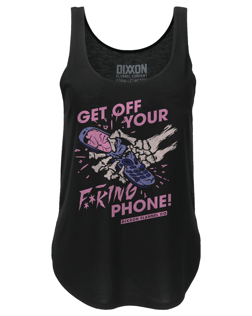 Women's Get off Your F**king Phone Tank - Dixxon Flannel Co.