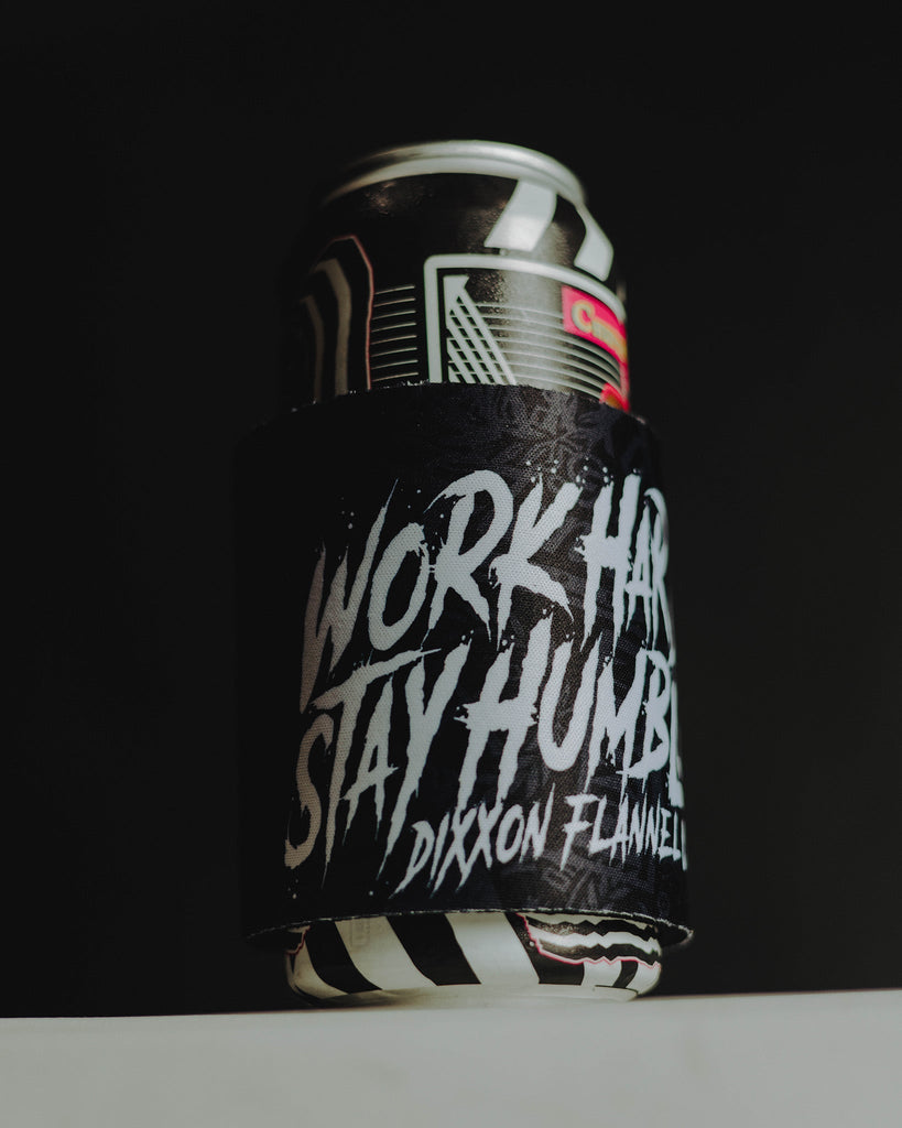 Work Hard Stay Humble Snap Koozie Can Cooler - Dixxon Flannel Co.